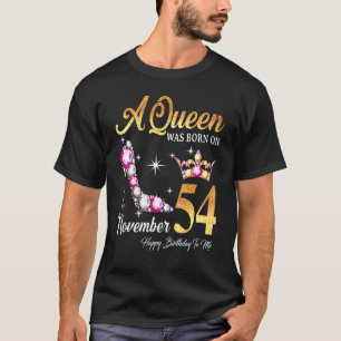 A Queen Was Born In November 54 Happy Birthday To T-Shirt