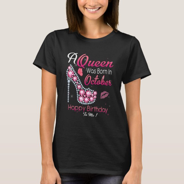 A Queen Was Born In October Birthday  For Women Gi T-Shirt (Front)