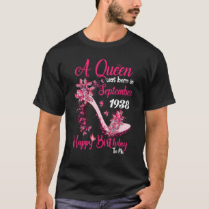 A Queen Was Born In September 1938 Happy 84th Birt T-Shirt