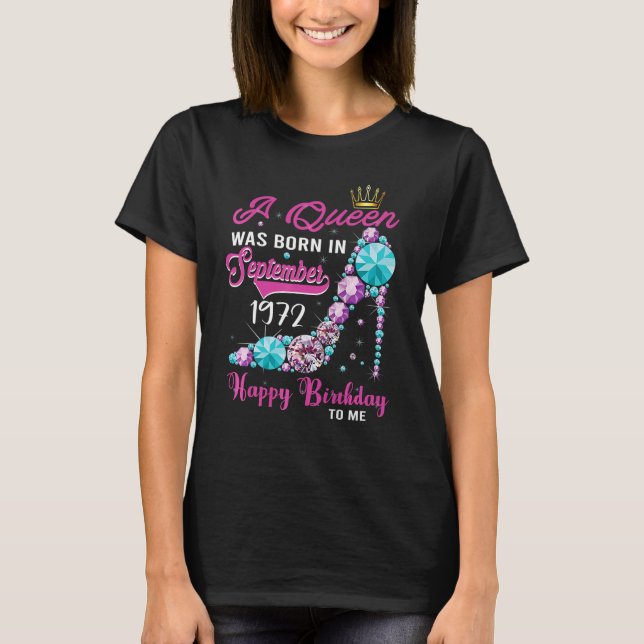 A Queen Was Born In September 1972 Happy 51st Birt T-Shirt (Front)