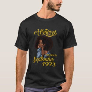 A Queen Was Born In September 1973 46th Birthday T-Shirt