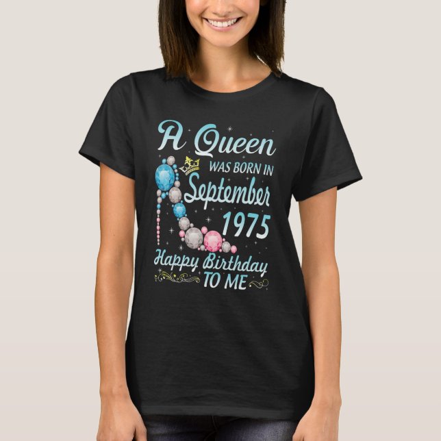 A Queen Was Born In September 1975 Happy Birthday  T-Shirt (Front)