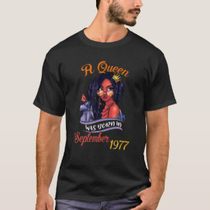 A Queen Was Born In September 1977 44Th Birthday T-Shirt