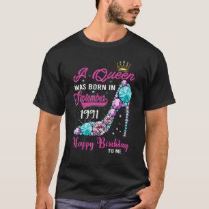 A Queen Was Born In September 1991 Happy 31st Birt T-Shirt