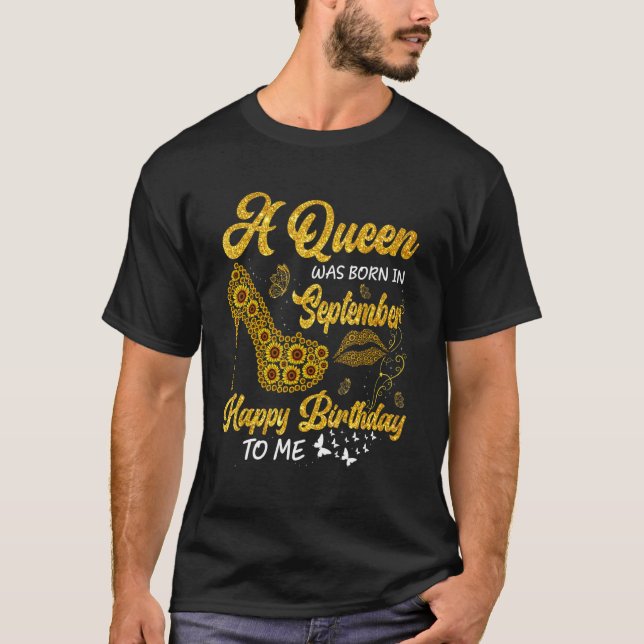A Queen Was Born In September Birthday Sunflower H T-Shirt (Front)