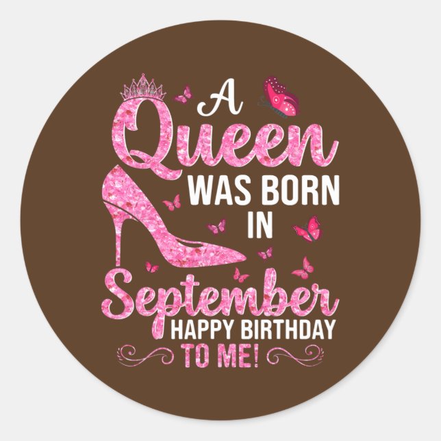 A Queen Was Born In September Happy Birthday To Classic Round Sticker (Front)