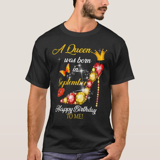 A Queen Was Born In September Happy Birthday Women T-Shirt (Front)