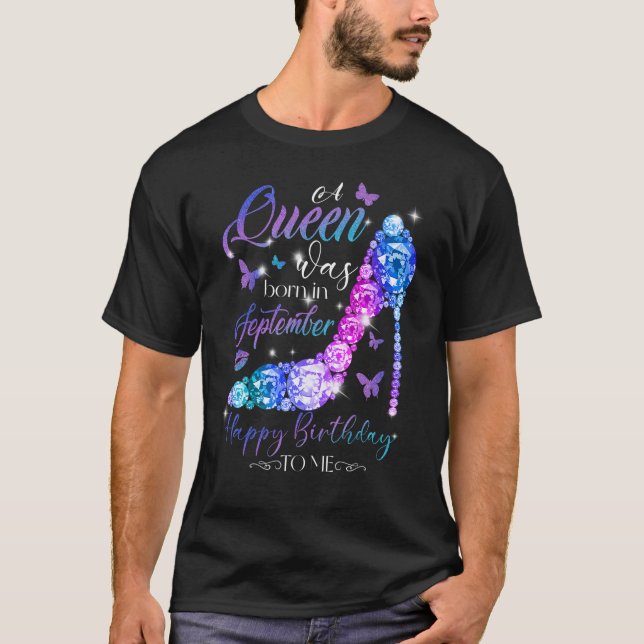 A Queen Was Born In September Heels Crown Birthday T-Shirt (Front)