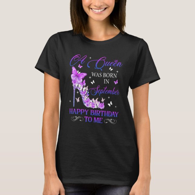 A Queen Was Born In September High Heels Birthday  T-Shirt (Front)