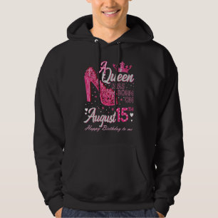 A Queen Was Born on August 15 High Heel August 15t Hoodie