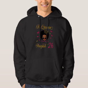 A Queen Was Born On August 26 26th August Black Qu Hoodie
