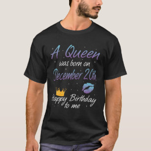 A Queen Was Born On December 20th Happy Birthday T T-Shirt