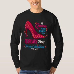 A Queen Was Born On February 21st Girls Women T-Shirt