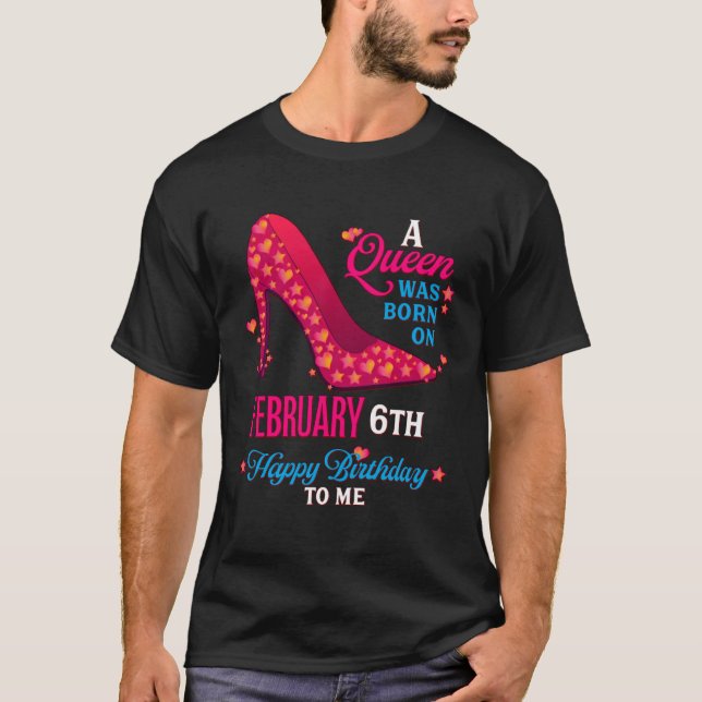 A Queen Was Born On February 6th  Girls Women T-Shirt (Front)