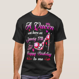A queen was born on January 17th T-Shirt