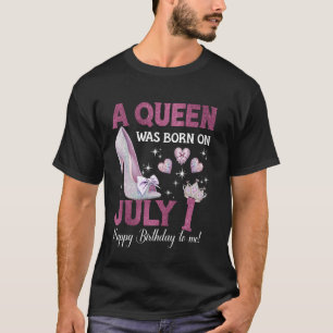 A Queen Was Born On July 1 Girlie Birthday Queen T-Shirt