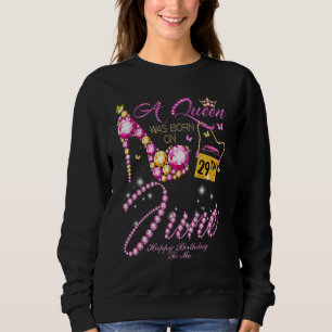 A Queen Was Born On June 29 Happy Birthday To Me Sweatshirt