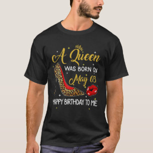 A Queen Was Born On May 03 Birthday Leopard High H T-Shirt