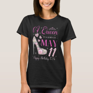 A Queen Was Born On May 11 Happy Birthday To Me Pa T-Shirt
