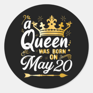 A Queen Was Born On May 20 Cute Girly May 20th Classic Round Sticker