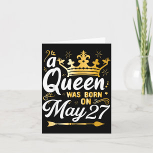 A Queen Was Born On May 27 Cute Girly May 27th Card