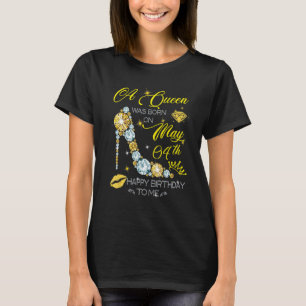 A Queen Was Born On May 4th Happy Birthday T-Shirt