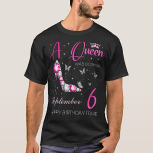 A Queen Was Born On September 6 6th September Bda T-Shirt