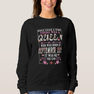A Queen Who Was Born In September 2012 Birthday W Sweatshirt