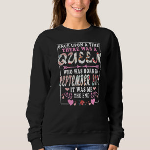 A Queen Who Was Born In September 2015 Birthday W Sweatshirt