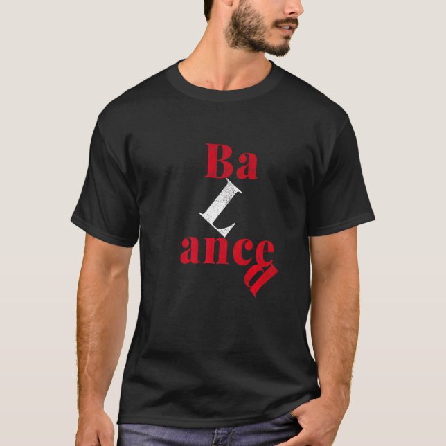 A question of balance T-Shirt (Front)