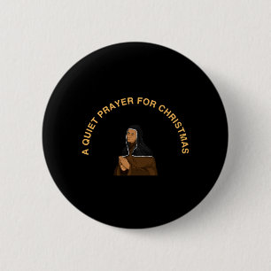 A QUIET PRAYER FOR CHRISTMAS 6 CM ROUND BADGE