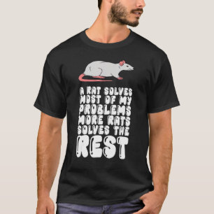 A Rat Solves Most Of My Problems More Rats Solves T-Shirt
