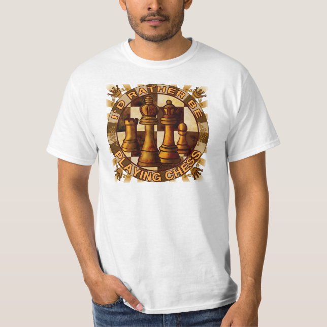 A Rather Play Chess T-Shirt (Front)