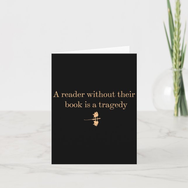 A Reader Without Their Book Is Tragedy - Book Read Card (Front)