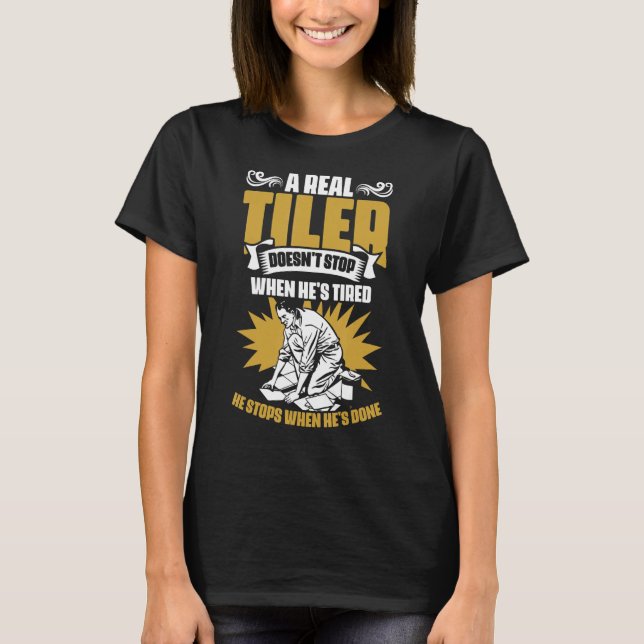 A Real Tiler Profession Tile Man Setter Occupation T-Shirt (Front)