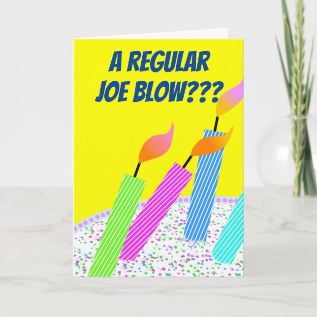 A Regular Joe Blow Funny Birthday Card (Front)