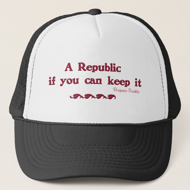 A Republic if you can keep it Trucker Hat (Front)
