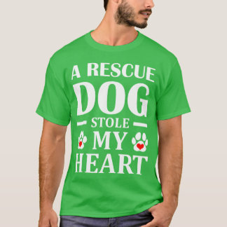 A Rescue Dog Stole My Heart Funny Dog Lover family T-Shirt