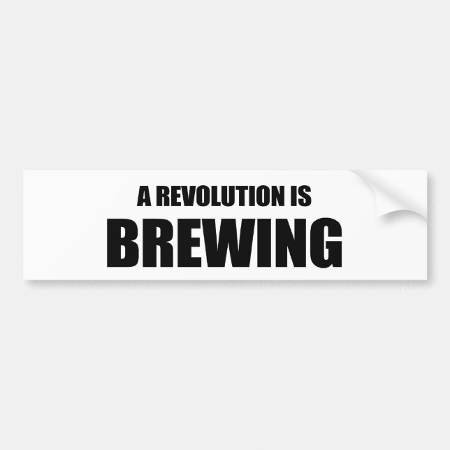 A revolution is brewing bumper sticker (Front)