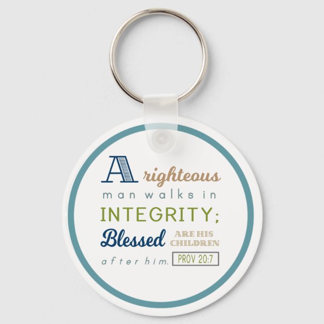 A Righteous Man Walks in Integrity, Scripture Key Ring (Front)