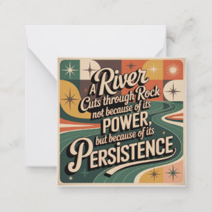 A River Cuts Through Rock Not Because Of Its Power Card