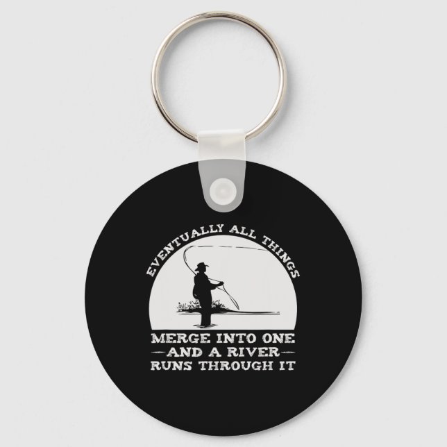 A River Runs Through It Fly Fishing  Key Ring (Front)