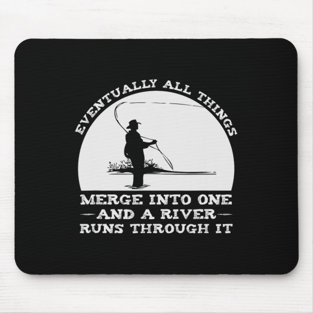 A River Runs Through It Fly Fishing  Mouse Pad (Front)