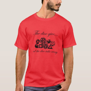A roll of the dice T-Shirt