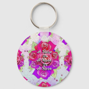 A Rose is a Rose is a Rose Key Ring