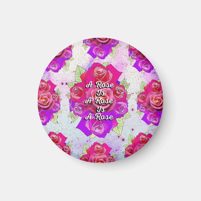 A Rose is a Rose is a Rose Magnet (Front)