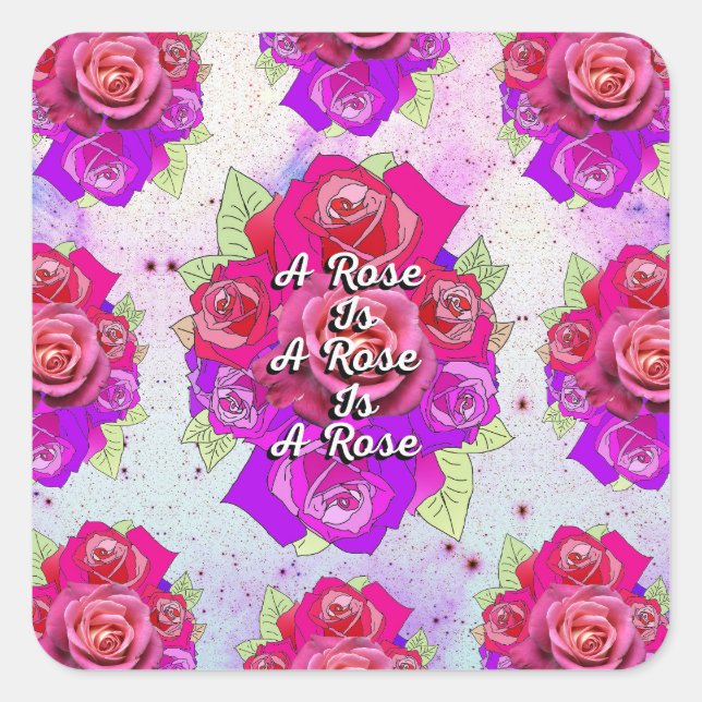 A Rose is a Rose is a Rose Square Sticker (Front)