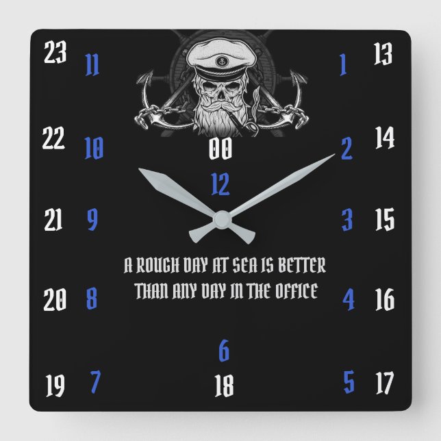 A ROUGH DAY AT SEA IS BETTER THAN ANY DAY SQUARE WALL CLOCK (Front)