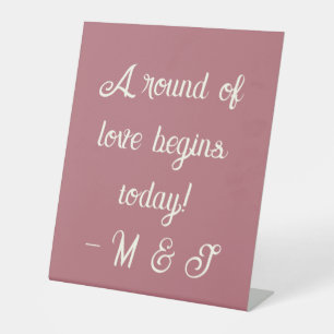 “A round of love begins today!” Rose Gold & Ivory Pedestal Sign