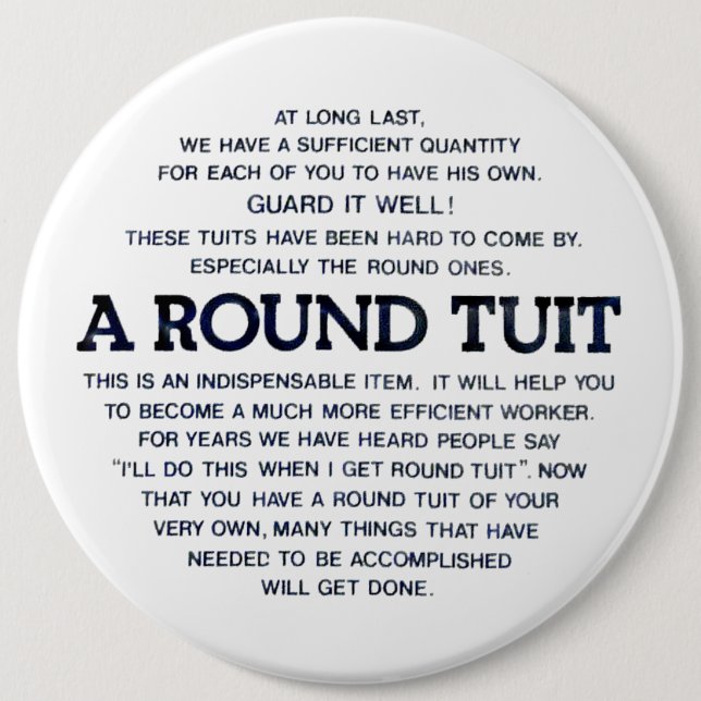 A Round Tuit! 6 Cm Round Badge (Front)